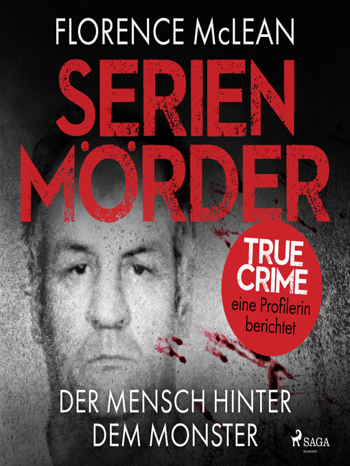 Title details for Serienmörder--Der Mensch hinter dem Monster by Florence McLean - Available